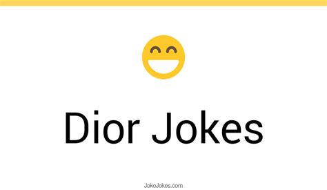 Hilarious Dior Puns .